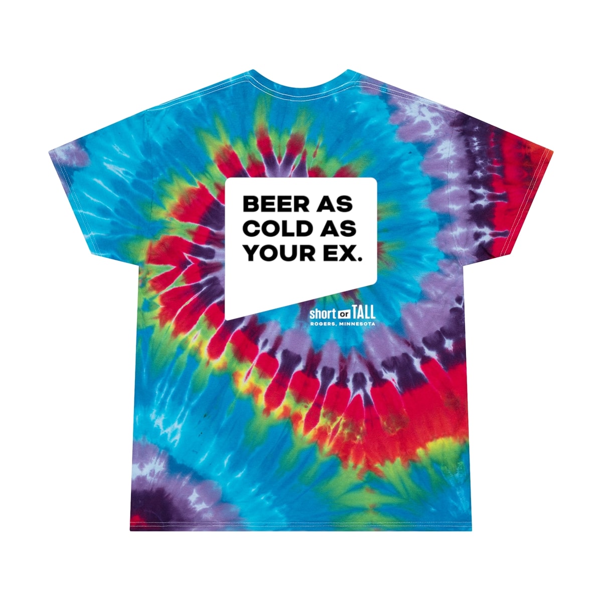 “Beer As Cold As Your Ex” Unisex Tie Dye T-Shirt