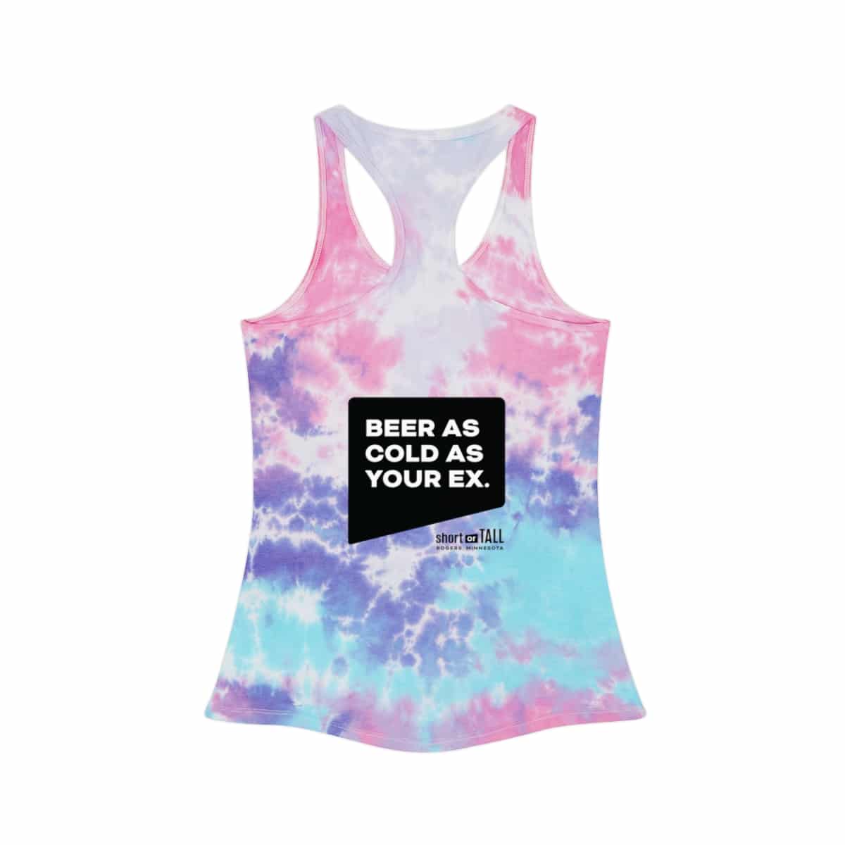 “Beer As Cold As Your Ex” Ladies Tie Dye Racerback Tank Top